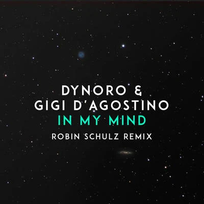 Gigi DAgostino/Dynoro In My Mind (Robin Schulz Remix)