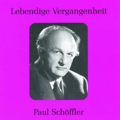 Paul Schöffler Lebendige Vergangenheit - Paul Schöffler