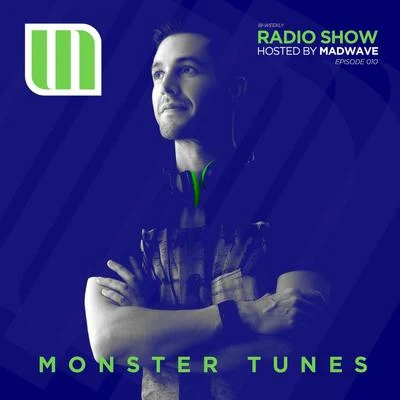 Madwave Monster Tunes Radio Show - Episode 010