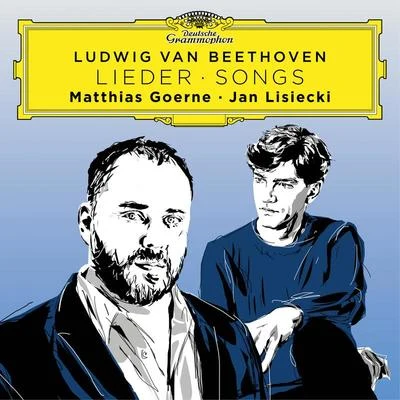 Matthias Goerne/Jan Lisiecki Beethoven: An die ferne Geliebte, Op. 98: 6. Nimm sie hin denn, diese Lieder