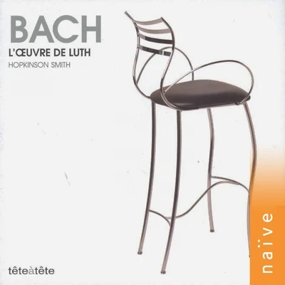 Hopkinson Smith Bach: L'oeuvre de luth