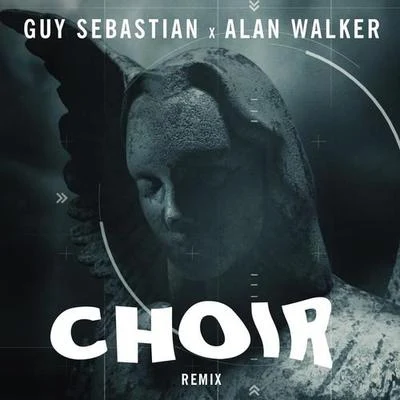 Alan Walker/Guy Sebastian Choir (Remix)