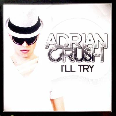 Adrian Crush/Fingazz Ill Try