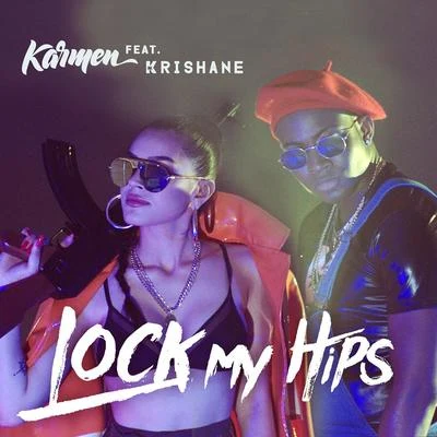 Karmen/Krishane Lock My Hips