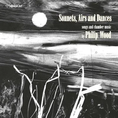 John Turner WOOD, P.: Vocal and Chamber Music (Sonnets, Airs and Dances) (L-.J. Rogers, J. Turner, H. Davies, J. Price, Bouman, Manchester Camerata)