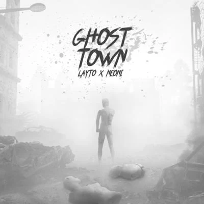 Layto/Neoni Ghost Town