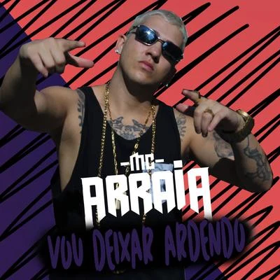 Mc Arraia Vou Deixar Ardendo