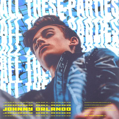 Johnny Orlando All These Parties