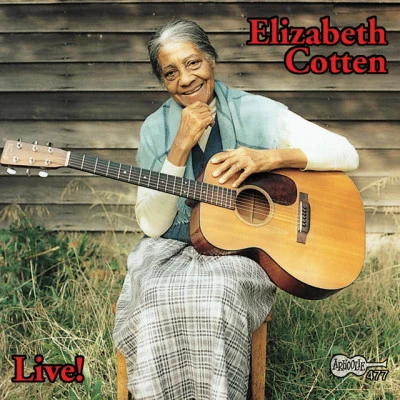 Elizabeth Cotten Live!