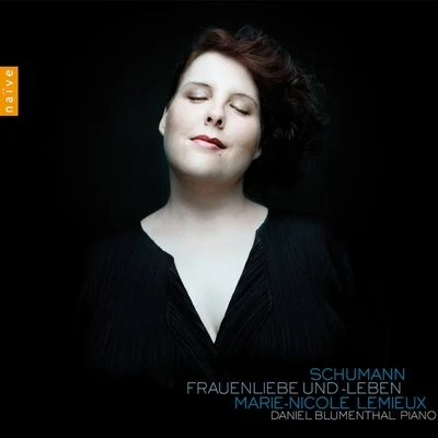 Marie-Nicole Lemieux/Daniel Blumenthal Schumann: Frauenliebe Und-Leben