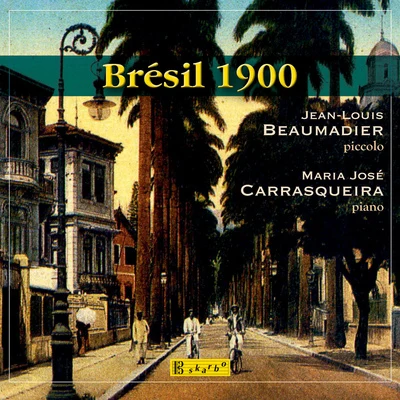 Jean-Louis Beaumadier Piccolo Recital: Beaumadier, Jean-Louis - SILVA, P.REICHERT, M.CALLADO, J. (Bresil 1900)