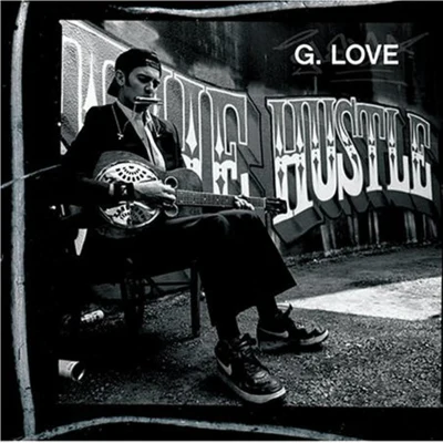 G. Love & Special Sauce The Hustle