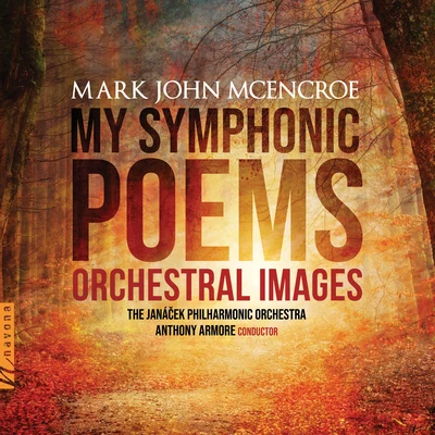 Janacek Philharmonic Orchestra/Anthony Armoré Mark John McEncroe: That Old Indian Summer