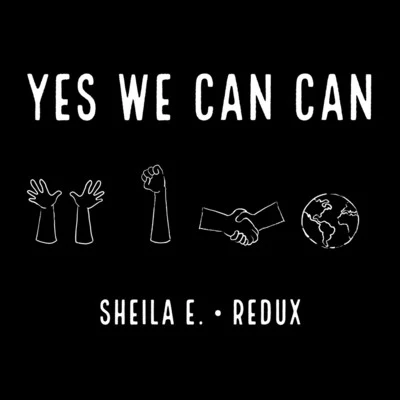 Sheila E. Yes We Can Can (Redux)