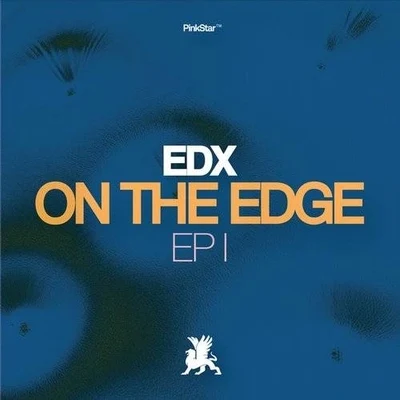 EDX On The Edge EP 1