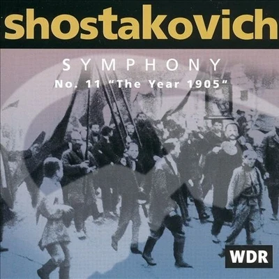 Dmitri Shostakovich Symphony No. 11 in G minor, Op. 103 (The Year 1905)