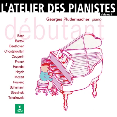 Georges Pludermacher Latelier des pianistes, vol. 1 : Débutant