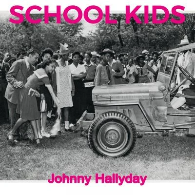 Johnny Hallyday School Kids