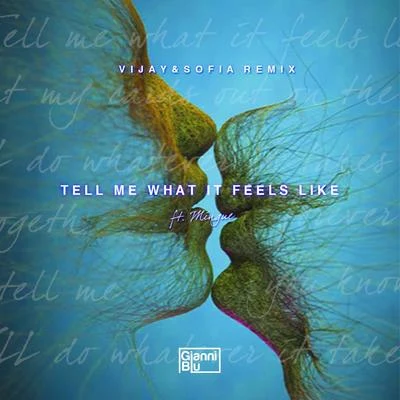 Gianni Blu Tell Me What It Feels Like (Vijay & Sofia Remix)