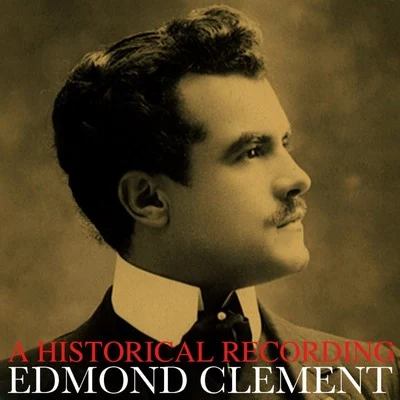 Edmond Clément A Historical Recording