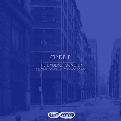 Clyde P Underground EP