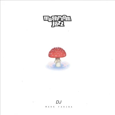 Mark Farina Mushroom Jazz