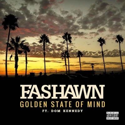 Fashawn Golden State of Mind (feat. Dom Kennedy)