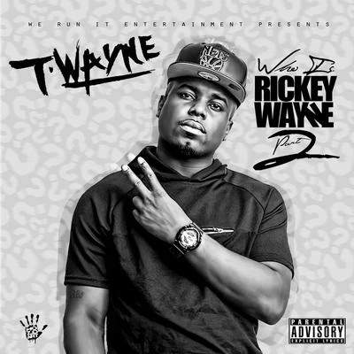 T-Wayne Who Is Rickey Wayne 2