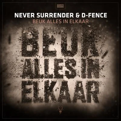 Never Surrender/D-Fence Beuk Alles In Elkaar