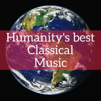 Franz Schubert/Joseph Haydn/Alexander Scriabi/Richard Strauss/Sergei Rachmaninov/Maurice Ravel Humanity's Best Classical Music