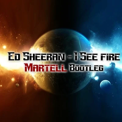 Martell I See Fire (Martell Bootleg)