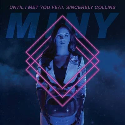 miny Until I Met You (feat. Sincerely Collins)