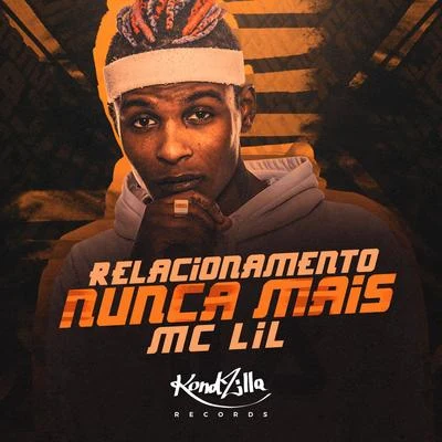 MC Lil Relacionamento Nunca Mais