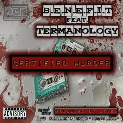 Benefit Certified Murder I Can't Leave