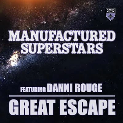 Manufactured Superstars Great Escape