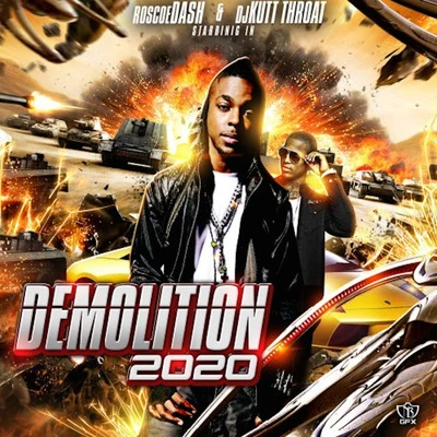 DJ Kutt Throat/Roscoe Dash Demolition 2020