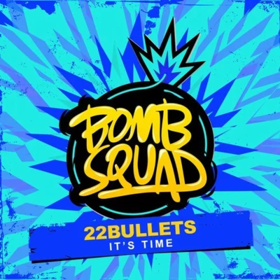 22 Bullets It's Time (Original Mix)