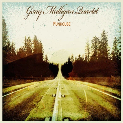 Gerry Mulligan Quartet Funhouse