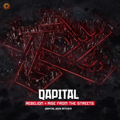 Rebelión Rise From The Streets (QAPITAL 2019 Anthem)