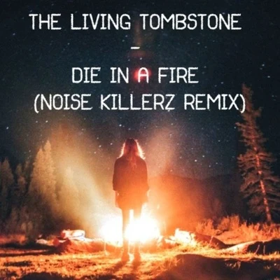 Noise Killerz Die In A Fire (Noise Killerz Remix)