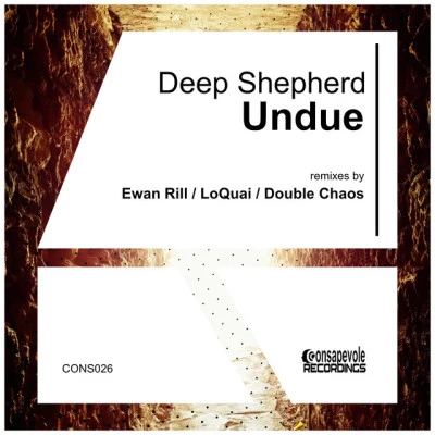 Loquai/Ewan Rill/Deep Shepherd Undue