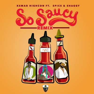 Kemar Highcon So Saucy (Remix) [feat. Spice & Shaggy]