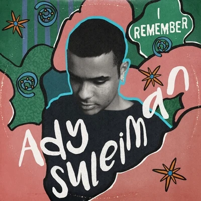 Ady Suleiman I Remember