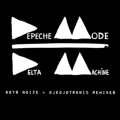 Djedjotronic/Boys Noize Delta Machine (Boys Noize & Djedjotronic Remixes)