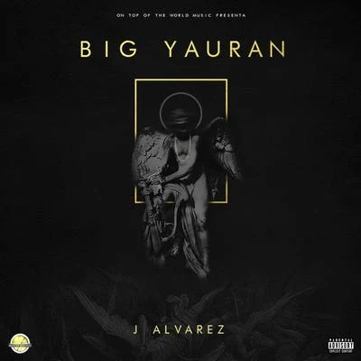 J Alvarez Big Yauran