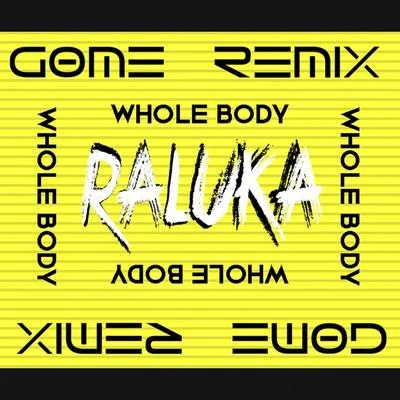 Raluka Whole Body (Gøme Remix)