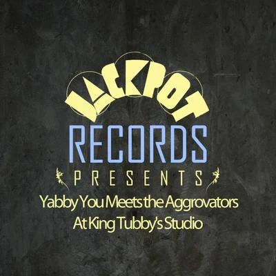 Yabby You Jackpot Presents Yabby You Meets the Aggrovators At King Tubbys Studio