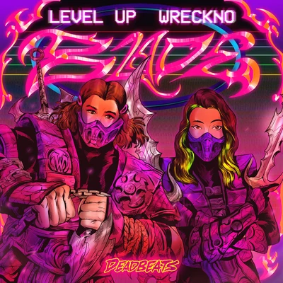 Level Up/Wreckno Blade