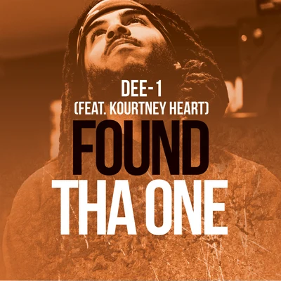 Dee-1 Found Tha One (feat. Kourtney Heart)