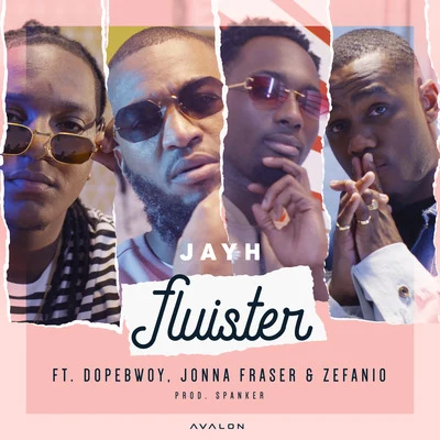 Jayh Fluister (feat. Dopebwoy, Jonna Fraser & Zefanio)